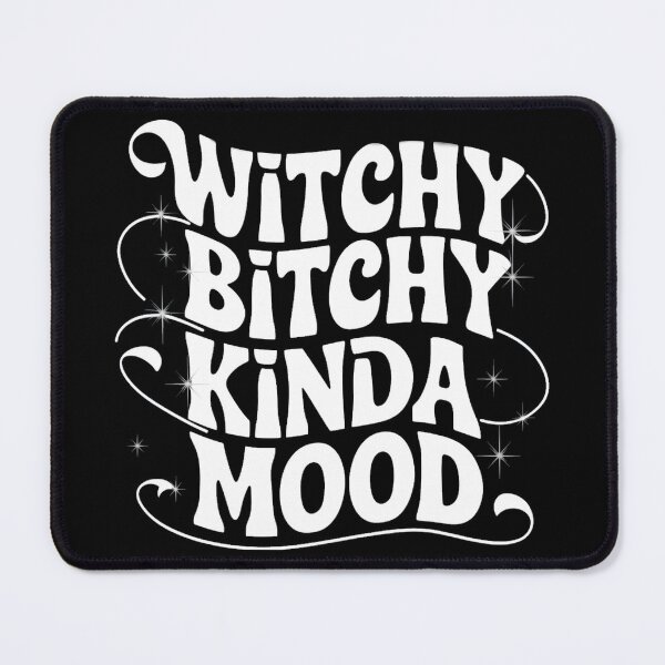 Item preview, Witchy Bitchy Kinda Mood designed and sold by PlanetMarker.