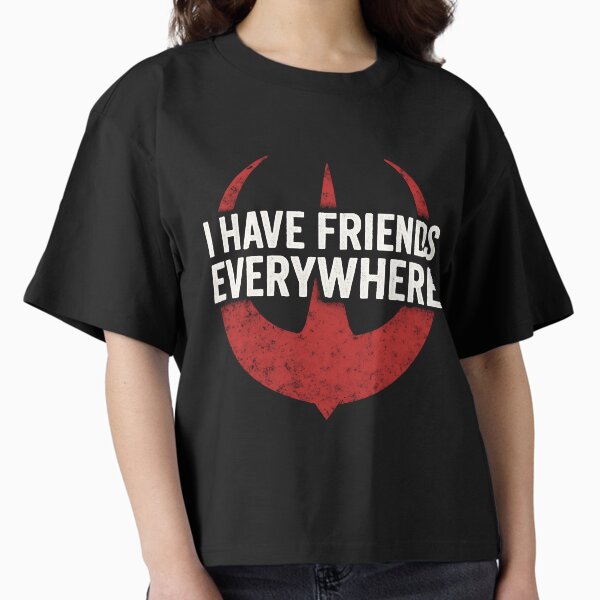 Item preview, I Have Friends Everywhere — Mostly in Group Chats designed and sold by SkeletonsDanger.