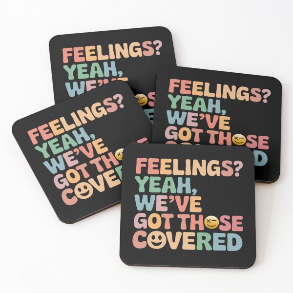 Item preview, Feelings? Yeah, We've Got Those Covered designed and sold by theartfulaspie.
