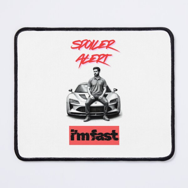 Item preview, Car Fanatic “Spoiler Alert, I’m Fast” designed and sold by Snob & Co.