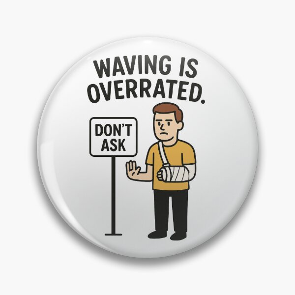 Item preview, Broken Arm Humor Shirt – Waving Is Overraated designed and sold by Slubor.