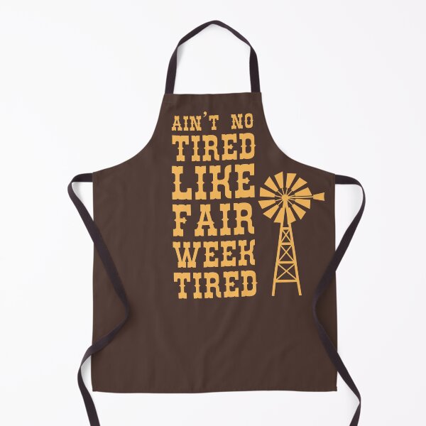 Item preview, Ain’t No Tired Like Fair Week Tired designed and sold by Pishpunta.