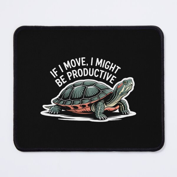 Item preview, If I Move, I Might Be Productive designed and sold by theartfulaspie.