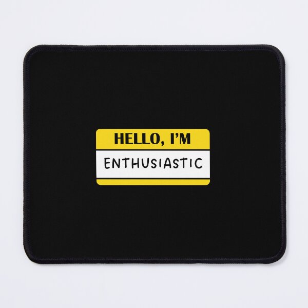 Item preview, Hello I'm ENTHUSIASTIC designed and sold by atatenterprise.