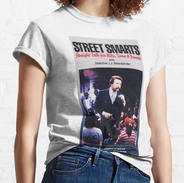 Street Smarts Classic T-Shirt