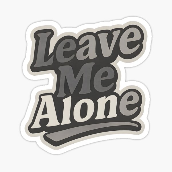 Item preview, Leave Me Alone Text Logo designed and sold by AndreItalianArt.
