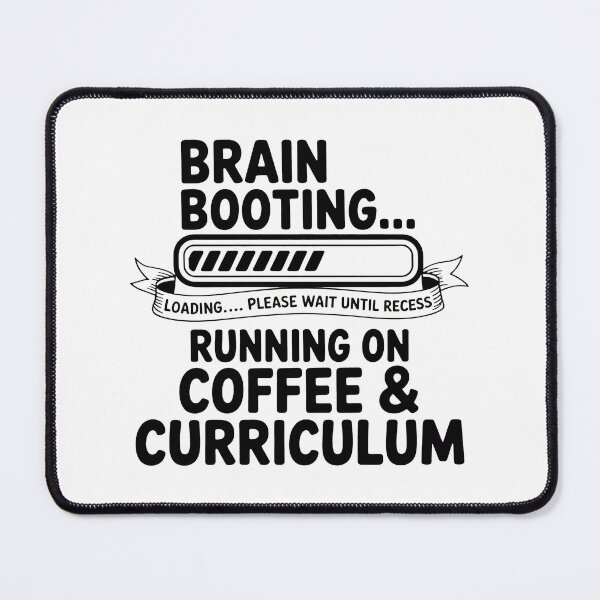 Item preview, Brain Booting Teacher Design – Running on Coffee & Curriculum designed and sold by MonkiFlipp.