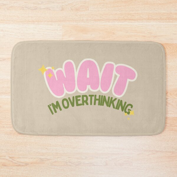 Item preview, Wait, I'm Overthinking designed and sold by abrilsama.