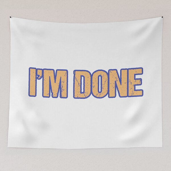 Item preview, I'm Done, Yellow with Blue Outline designed and sold by Memes N Lore .