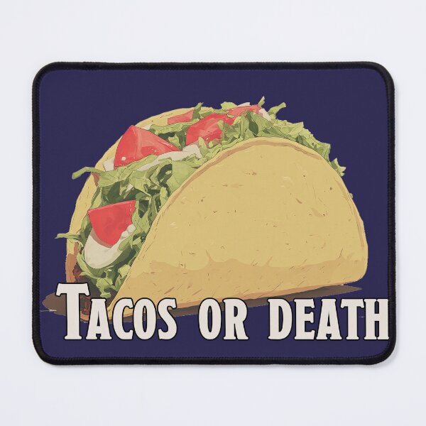 Item preview, Tacos or death v2 designed and sold by obstinator.