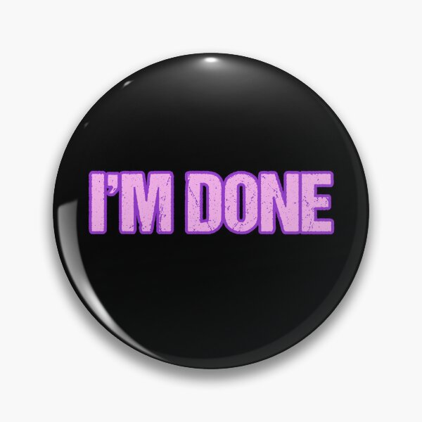 Item preview, I'm Done, Pink with Violet Outline designed and sold by Memes N Lore .