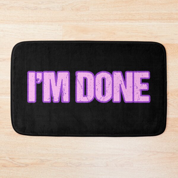 Item preview, I'm Done, Pink with Violet Outline designed and sold by Memes N Lore .
