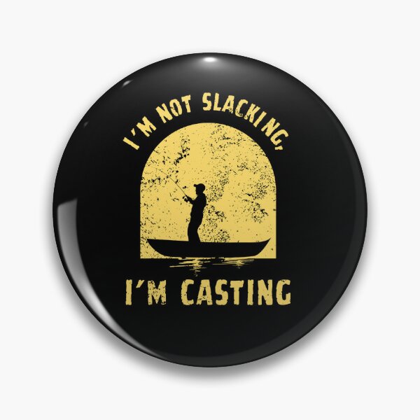 Item preview, I’m Not Slacking, I’m Casting designed and sold by getinspiredtee.