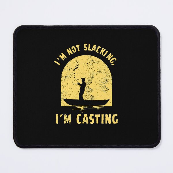 Item preview, I’m Not Slacking, I’m Casting designed and sold by getinspiredtee.