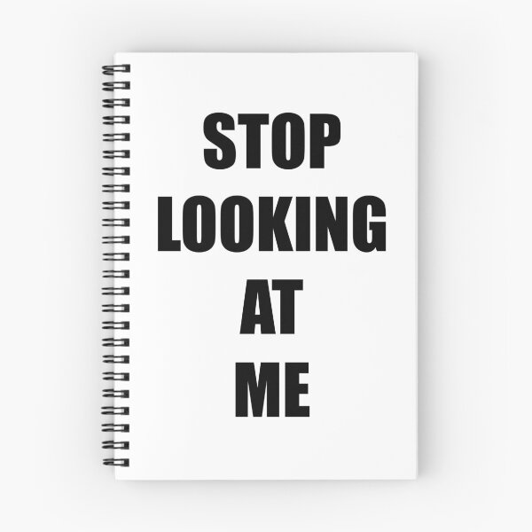 Item preview, STOP LOOKING AT ME designed and sold by tiimxv2.