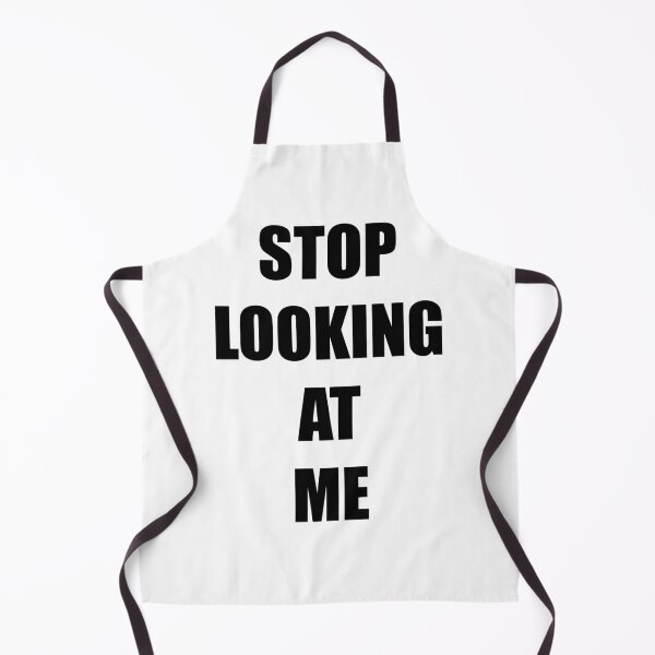 Item preview, STOP LOOKING AT ME designed and sold by tiimxv2.