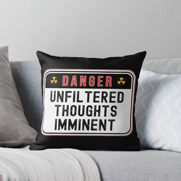 Item preview, DANGER: Unfiltered Thoughts Imminent - funny warning signs designed and sold by DesignsFromTW-S.