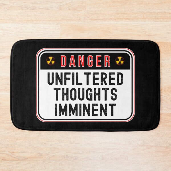 Item preview, DANGER:  Unfiltered Thoughts Imminent - funny warning signs designed and sold by DesignsFromTW-S.