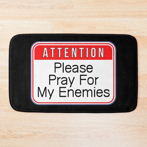 Item preview, ATTENTION:  Please Pray For My Enemies - funny warning signs designed and sold by DesignsFromTW-S.