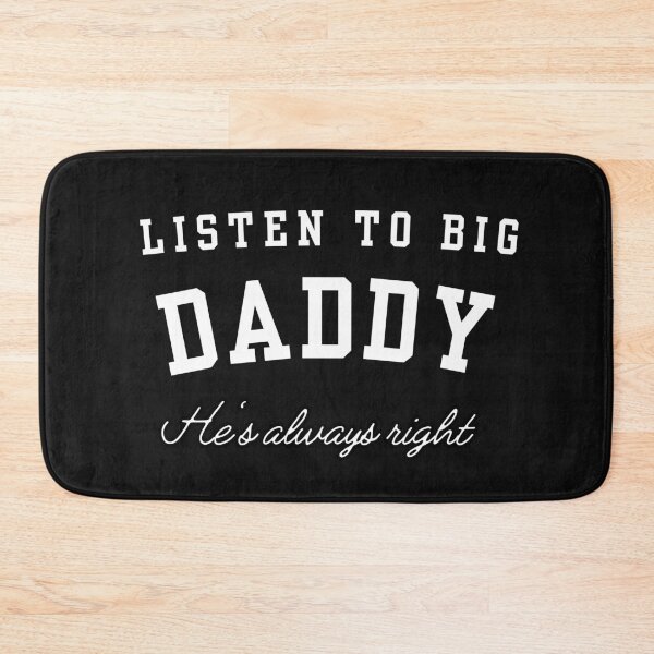 Item preview, Listen To Big Daddy He's Always Right designed and sold by kindacutecompany.
