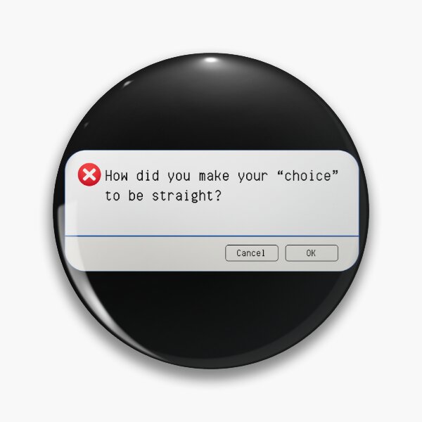Item preview, UNEXPECTED ERROR:  How did you make your "choice" to be straight? - funny computer signs designed and sold by DesignsFromTW-S.