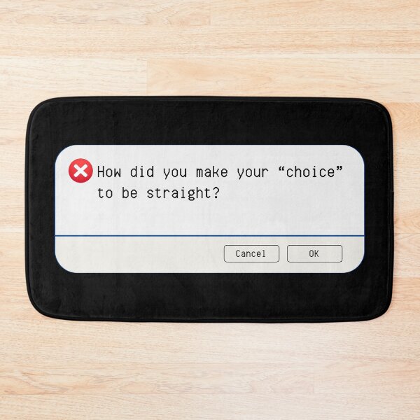 Item preview, UNEXPECTED ERROR:  How did you make your "choice" to be straight? - funny computer signs designed and sold by DesignsFromTW-S.