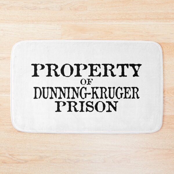 Item preview, Property of Dunning-Kruger Prison designed and sold by jdtees.