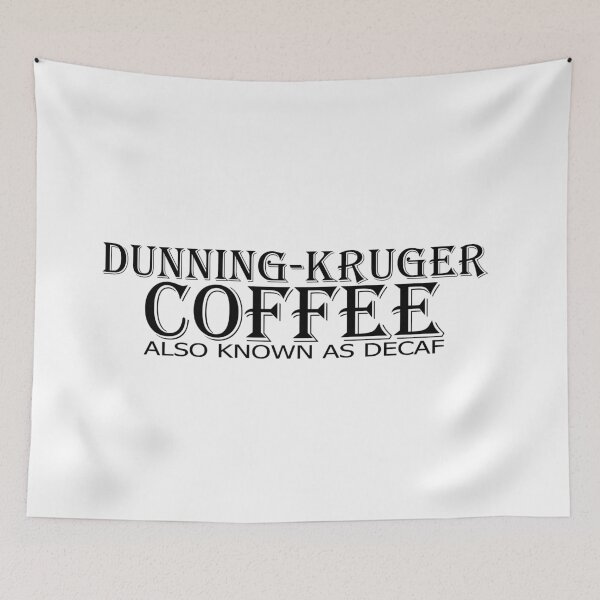 Item preview, Dunning-Kruger Coffee designed and sold by jdtees.