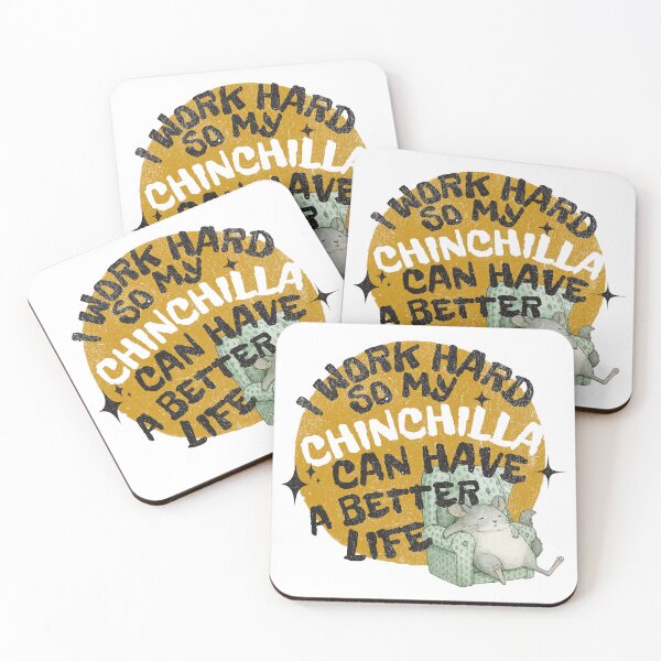Item preview, I Work Hard So My Chinchilla Can Have a Better Life designed and sold by GoblinChic.