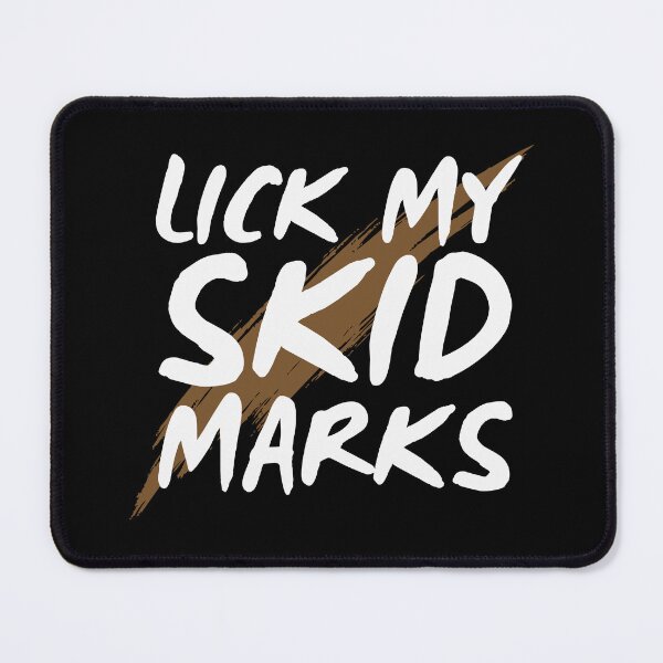 Item preview, Lick My Skid Marks designed and sold by UNK-Fatigues.