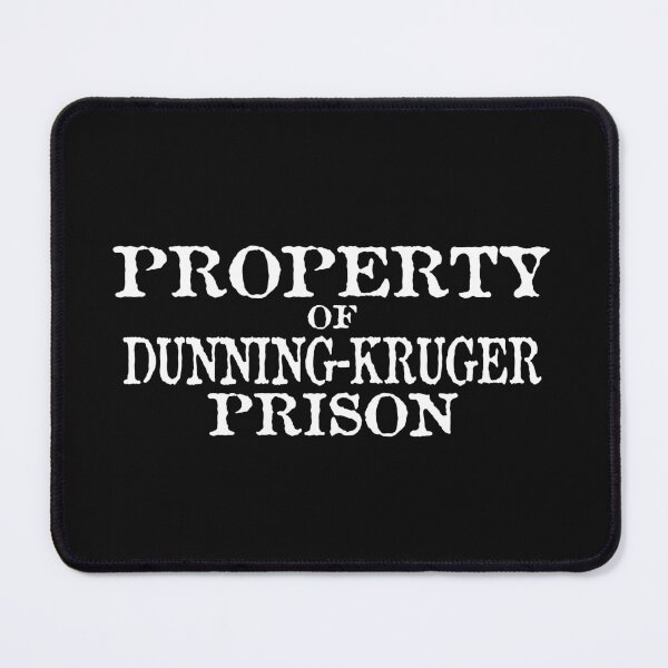 Item preview, Property of Dunning-Kruger Prison designed and sold by jdtees.