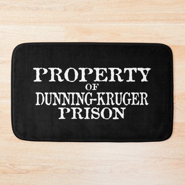 Item preview, Property of Dunning-Kruger Prison designed and sold by jdtees.