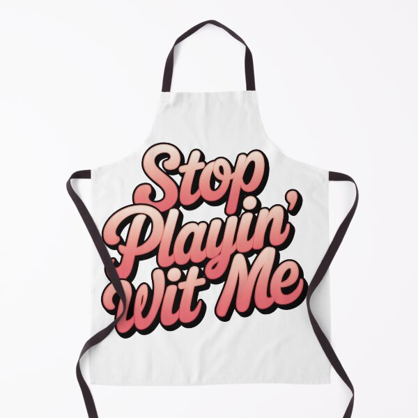 Item preview, Stop Playin Wit Me designed and sold by Ratchet100.