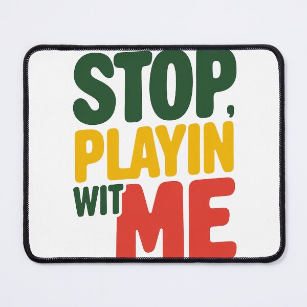 Item preview, Stop Playin Wit Me reggae theme designed and sold by Ratchet100.