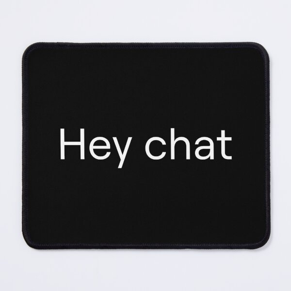 Artikelvorschau, Hey Chat entworfen und verkauft von TroyBolton17.