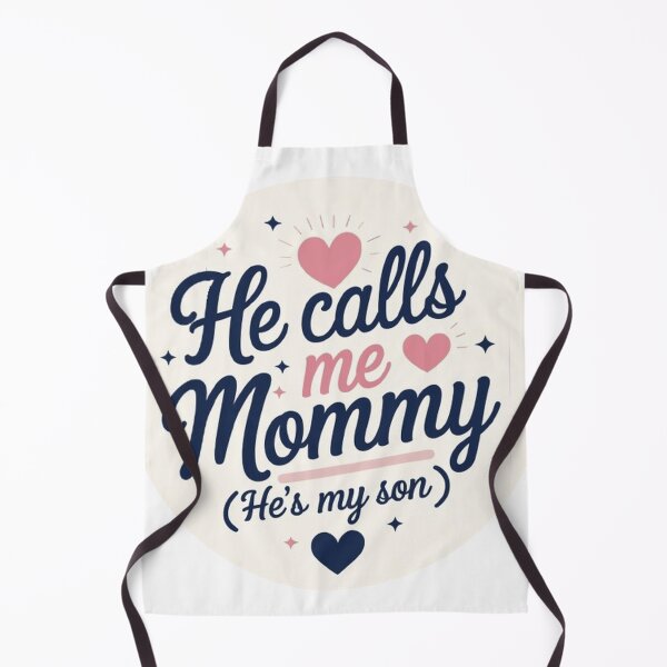 Item preview, He calls me mommy (he's my son) designed and sold by CareersRUs.
