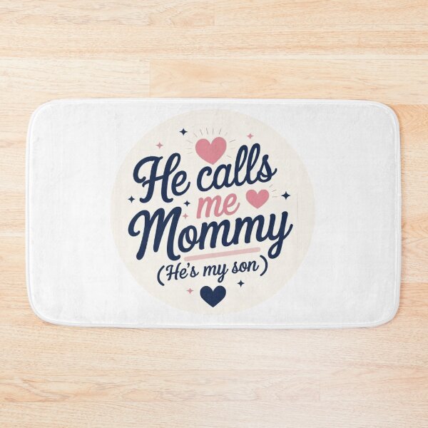 Item preview, He calls me mommy (he's my son) designed and sold by CareersRUs.
