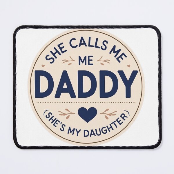Item preview, She calls me daddy (she's my daughter) designed and sold by CareersRUs.