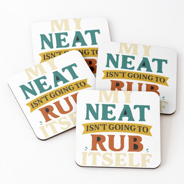 Item preview, Funny Cleaning Quote – "My Neat Isn’t Going to Rub Itself" designed and sold by BlackMar Hub.