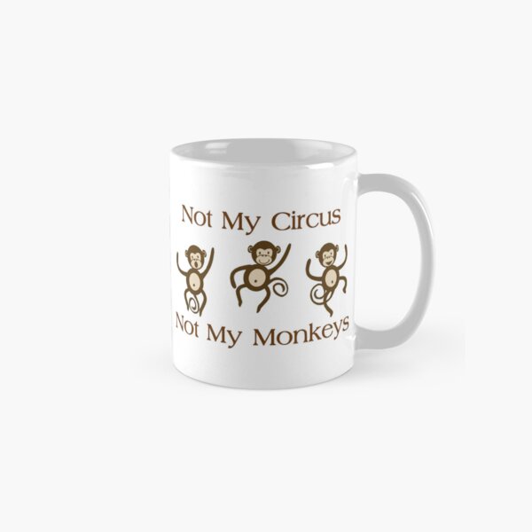 Item preview, Not My Circus Not My Monkeys - Funny Monkey Gift Ideas for Your Sarcastic Sarcasm Lover designed and sold by merkraht.