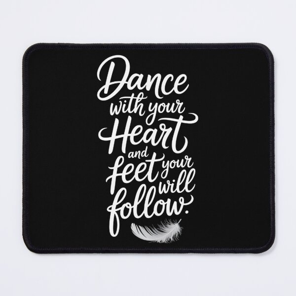 Item preview, Dance with Your Heart and Your Feet will Follow designed and sold by brynatshop.