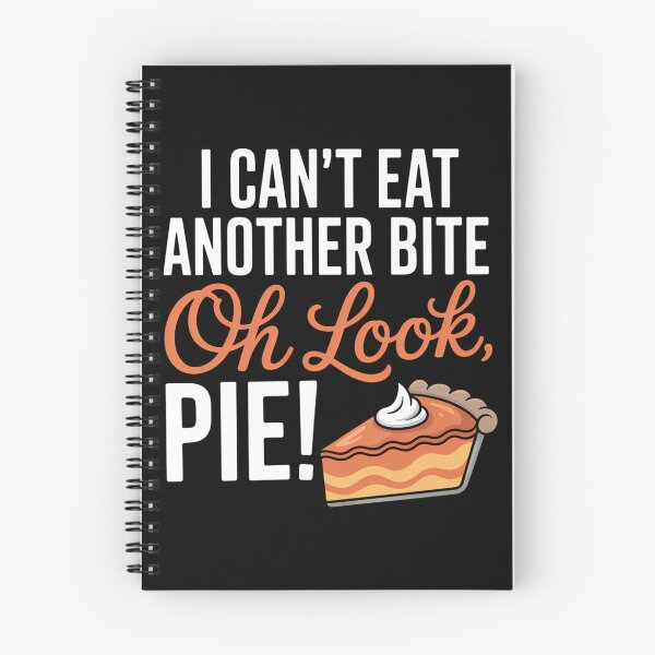 Item preview, Can't Eat Another Bite Oh Look Pie Funny Thanksgiving designed and sold by brynatshop.