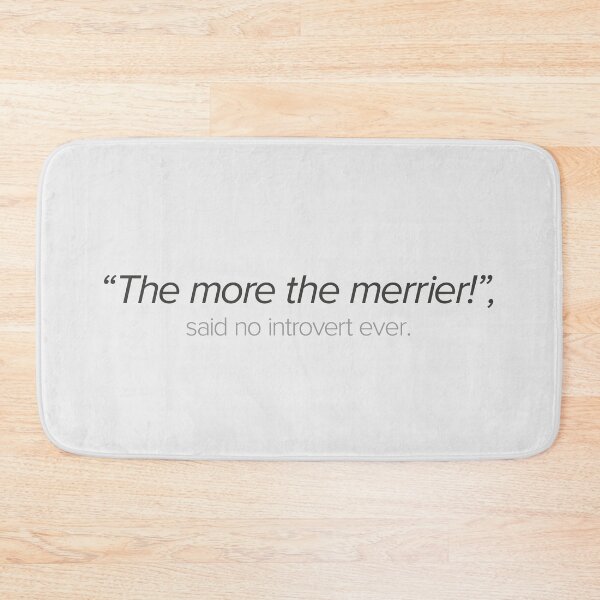 Item preview, The More the Merrier...Said No Introvert Ever designed and sold by Fifteenfps.