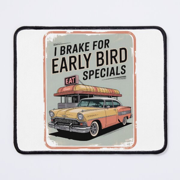 Item preview, I Brake for Early Bird Specials – Funny Snowbird designed and sold by slappywalker.