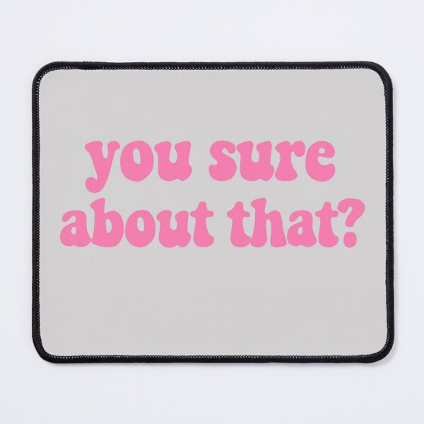 Item preview, You Sure About That? Funny Pink Text Sticker designed and sold by UnfilteredGoods.