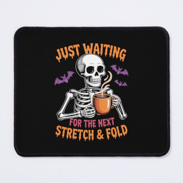 Item preview, Halloween Sourdough Baking Waiting For Next Stretch & Fold designed and sold by DoorwayThreads.