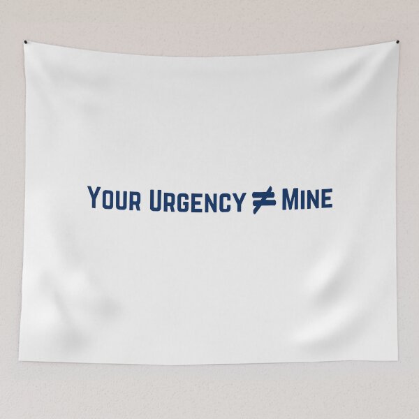Item preview, Your Urgency is not equal to mine | Daily Stoic Life designed and sold by LexaArtworks.