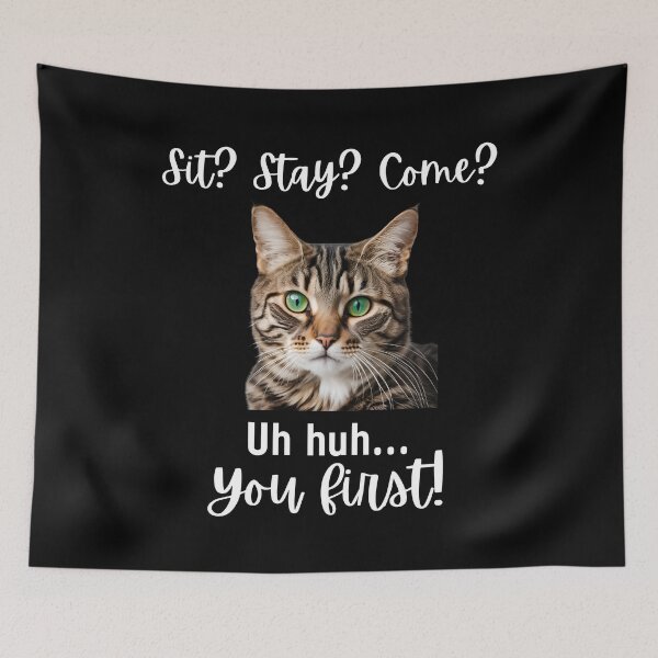 Item preview, Funny Tabby Cat – “Sit? Stay? Come? Uh huh. You First!” | Sassy Disobedient Kitty Quote designed and sold by Fredster1966.