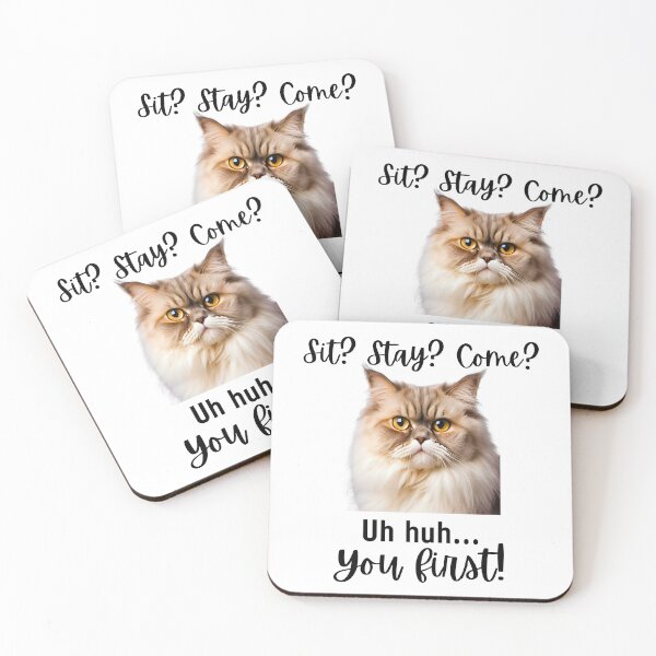 Item preview, Funny Persian Cat – “Sit? Stay? Come? Uh huh. You First!” | Sassy Fluffy Feline Humor designed and sold by Fredster1966.