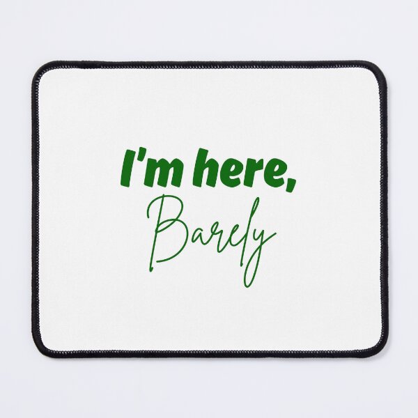 Item preview, I'm here, Barely - Stoic Survival at the Office Job  designed and sold by LexaArtworks.